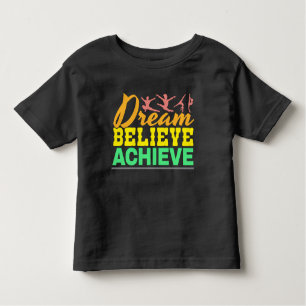T-shirt Pour Les Tous Petits Citation de Dream Believe - Gymnastique féminine