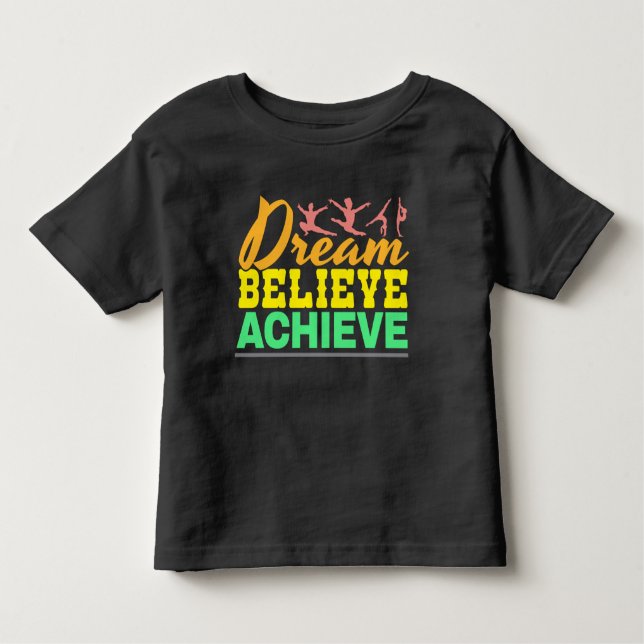 T-shirt Pour Les Tous Petits Citation de Dream Believe - Gymnastique féminine (Devant)