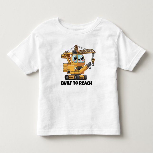 T-shirt Pour Les Tous Petits Conçu pour atteindre - Conception de grue de const (Devant)