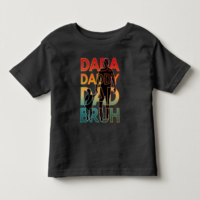 T-SHIRT POUR LES TOUS PETITS DADA DADDY DAD BRUH (Devant)
