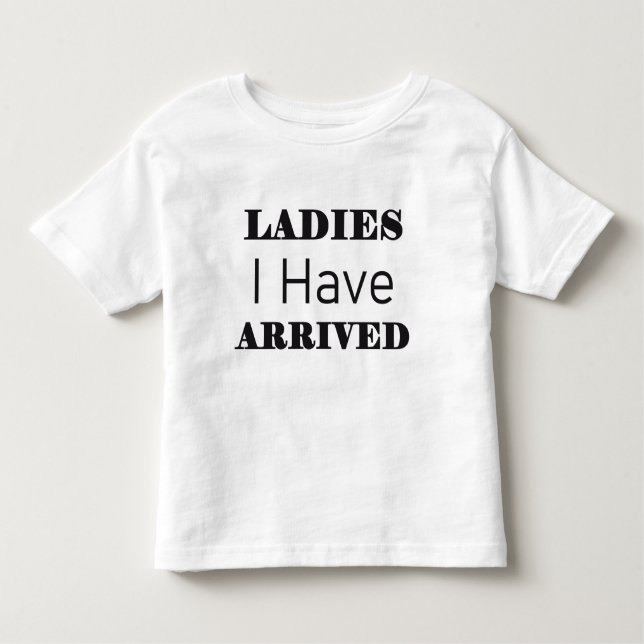 T-shirt Pour Les Tous Petits Dames que j'ai arrivées amusantes (Devant)