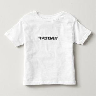 T-shirt Pour Les Tous Petits Distressed Black Text "THE WORLD NEEDS MORE ME" on