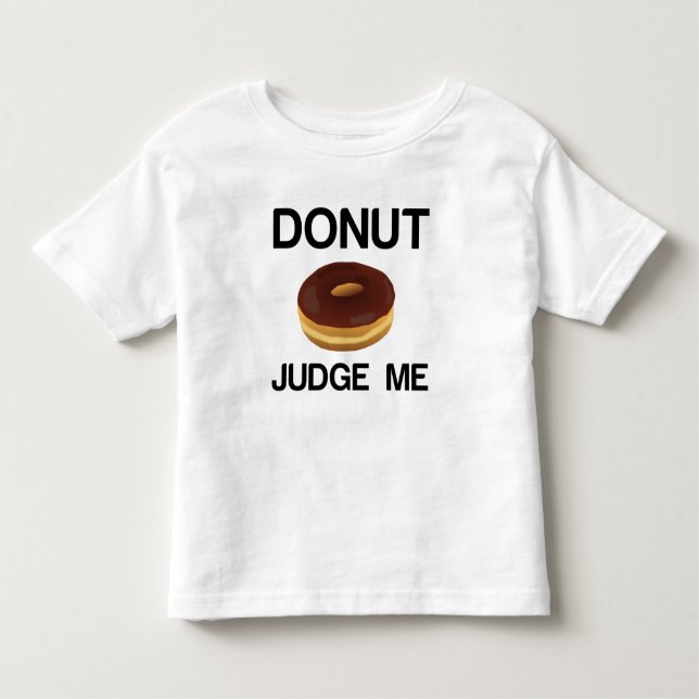 T-SHIRT POUR LES TOUS PETITS DONUT JUDGE ME (Devant)