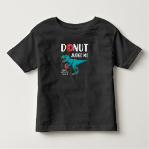T-shirt Pour Les Tous Petits Donut Juge Me T-Rex, Funny Future PaléontologieD