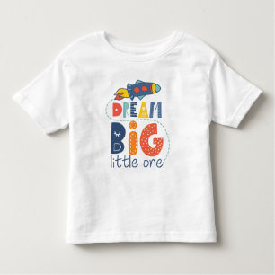 T-shirt Pour Les Tous Petits Dream Big Little One Rocket
