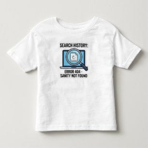 T-shirt Pour Les Tous Petits Drôle "Erreur de l'historique de recherche 404 San