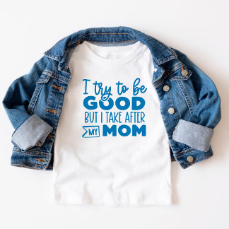 T-shirt Pour Les Tous Petits Drôle Texte J'essaie d'être bon Prendre après mama