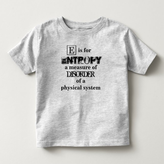 T-shirt Pour Les Tous Petits E est pour Entropy Definition Disorder Physics (Devant)