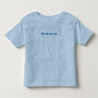 T-shirt Pour Les Tous Petits Girls like blue too!