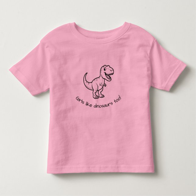 T-shirt Pour Les Tous Petits Girls like dinosaurs too toddler shirt (Devant)