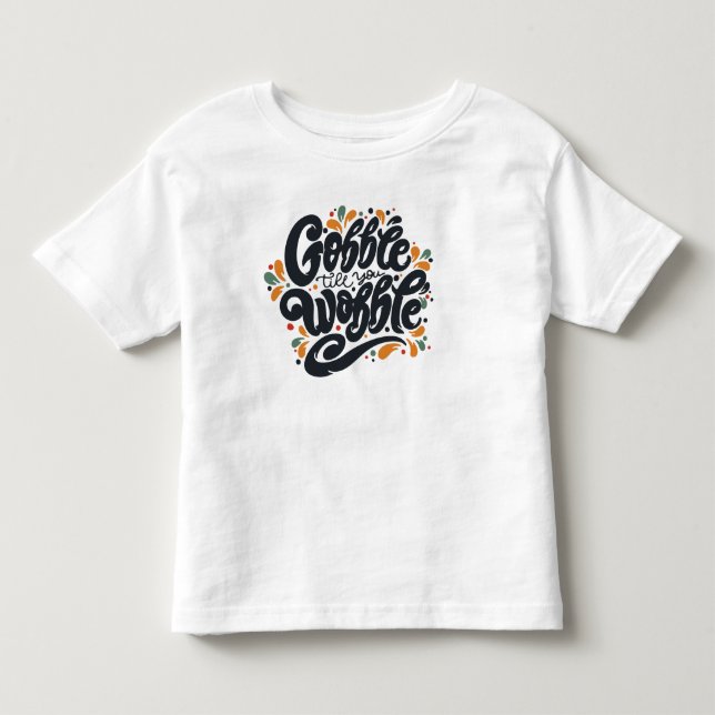 T-shirt Pour Les Tous Petits Gobble jusqu'à ce que vous tournez (Devant)