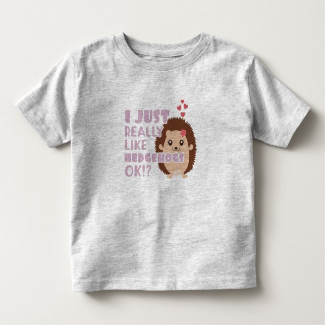 T-shirt Pour Les Tous Petits Hérisson Mignon Je Suis Fou Des Hérissons OK? (Devant)