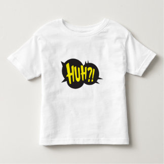 T-SHIRT POUR LES TOUS PETITS HUH !