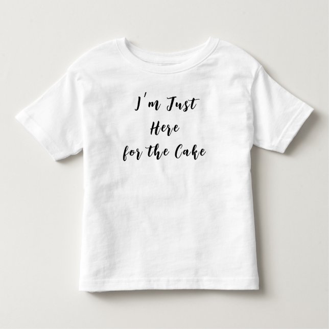 T-shirt Pour Les Tous Petits I’m Just Here for the Cake (Devant)