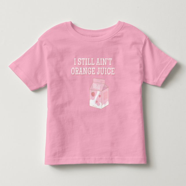 T-shirt Pour Les Tous Petits I Still Ain't Orange Juice (Devant)