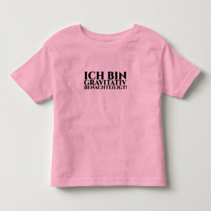 T-SHIRT POUR LES TOUS PETITS ICH BIN GRAVITATIV BENACHTEILIGT
