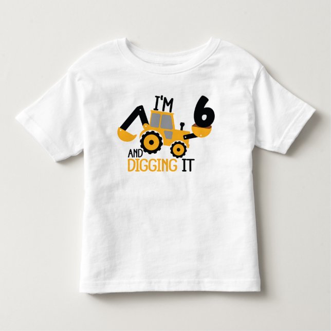 T-shirt Pour Les Tous Petits J'ai 6 ans et creuser la construction (Devant)