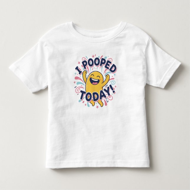 T-SHIRT POUR LES TOUS PETITS J'AI FAIT CACA AUJOURD'HUI ! (Devant)