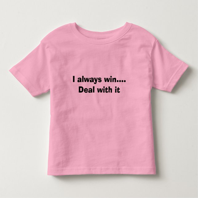 T-shirt Pour Les Tous Petits Je gagne toujours…. Affaire avec elle (Devant)