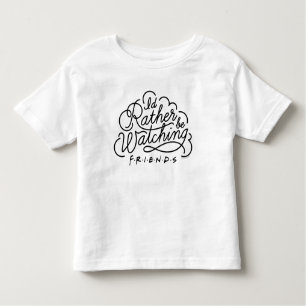 T-shirt Pour Les Tous Petits Je préférerais regarder des amis™ Script