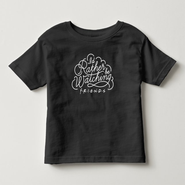T-shirt Pour Les Tous Petits Je préférerais regarder le script de FRIENDS™ (Devant)