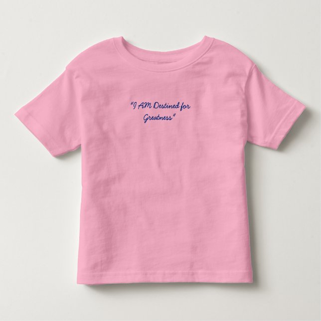 T-shirt Pour Les Tous Petits "JE SUIS destiné à la grandeur " (Devant)