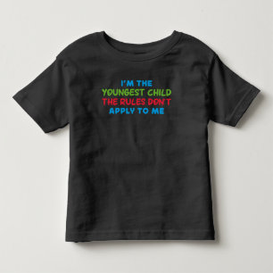 T-shirt Pour Les Tous Petits Je suis l'enfant le plus jeune, les règles ne s'ap