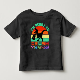 T-SHIRT POUR LES TOUS PETITS JE SUIS PRÊT À ÉCRASER LA PRÉSCOLARITÉ - DINOSAUR