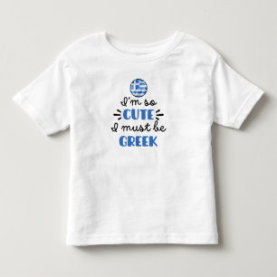 T-shirt Pour Les Tous Petits Je suis tellement mignon, je dois être Grec