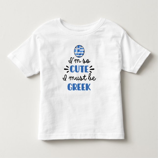 T-shirt Pour Les Tous Petits Je suis tellement mignon, je dois être Grec (Devant)
