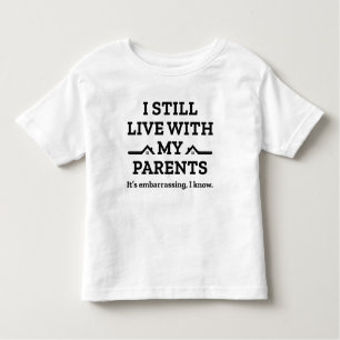 T-shirt Pour Les Tous Petits Je Vis Toujours Avec Mes Parents