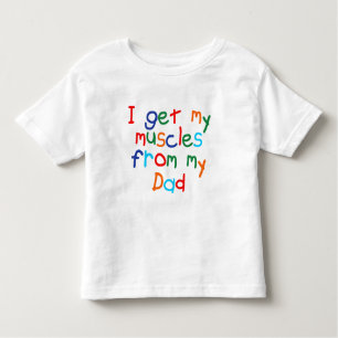 T-shirt Pour Les Tous Petits J'Obtiens Mes Muscles De Mon Père