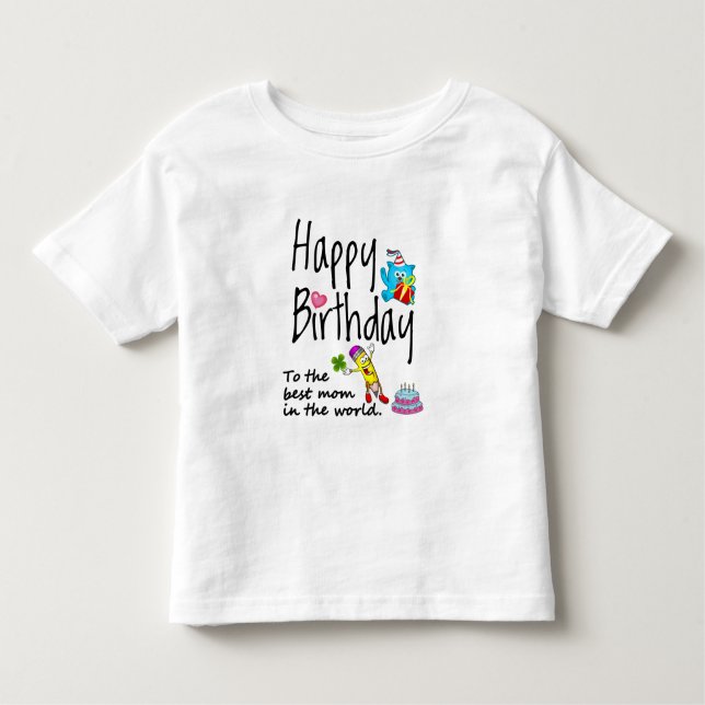 T-shirt Pour Les Tous Petits Joyeux anniversaire à la meilleure maman du monde (Devant)
