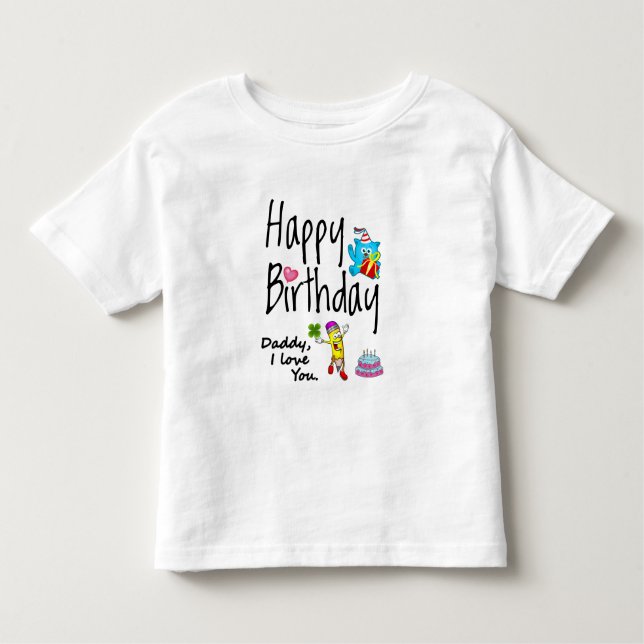 T-shirt Pour Les Tous Petits Joyeux anniversaire. Papa, je t'aime. (Devant)