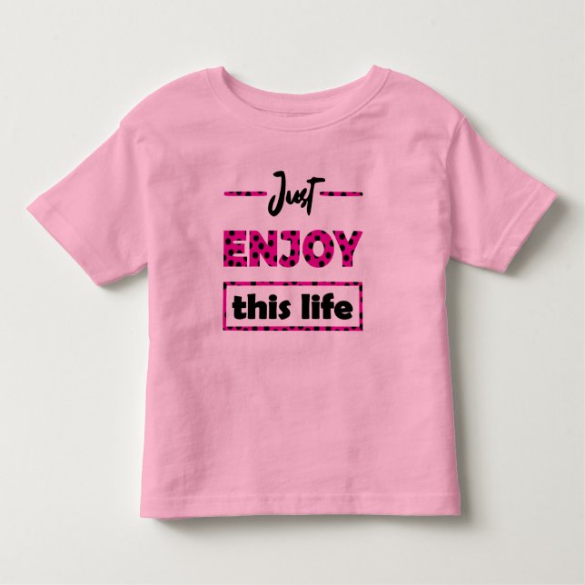 T-shirt Pour Les Tous Petits just enjoy this life (Devant)