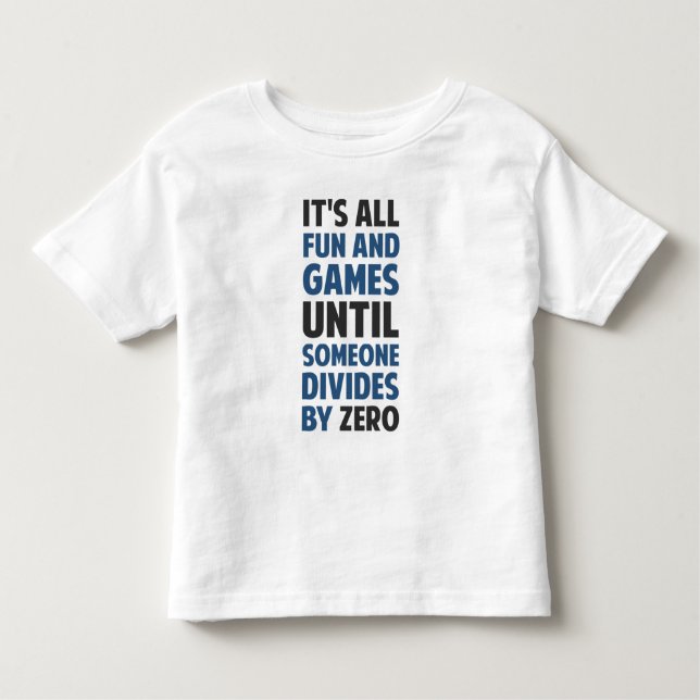 T-shirt Pour Les Tous Petits La division par zéro n'est pas un jeu (Devant)