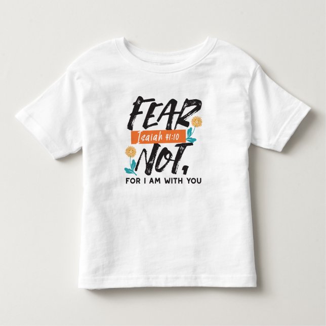 T-shirt Pour Les Tous Petits La Peur Pas Isaïe Bible Verse Conception Inspirant (Devant)