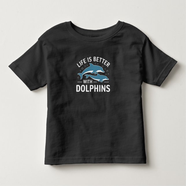 T-shirt Pour Les Tous Petits La vie est meilleure avec les dauphins (Devant)