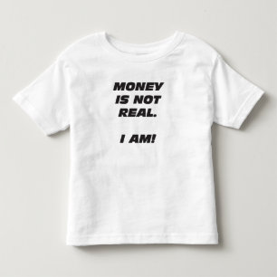 T-shirt Pour Les Tous Petits L'argent d'enfant en bas âge n'est pas vrai. JE