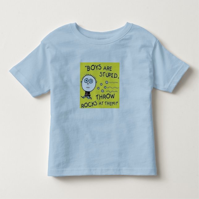 T-shirt Pour Les Tous Petits "Les garçons sont stupides..." (Devant)