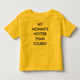 T-SHIRT POUR LES TOUS PETITS MA MAMAN PLUS CHAUDE QUE LE VÔTRE ! !