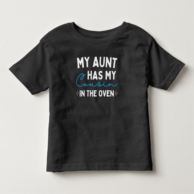 T-shirt Pour Les Tous Petits Ma Tante A Mon Cousin Dans Le Four (Devant)