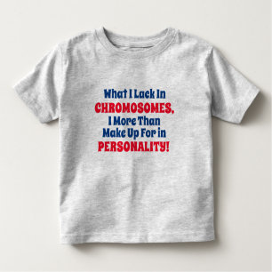 T-shirt Pour Les Tous Petits "Manque drôle de chromosome "