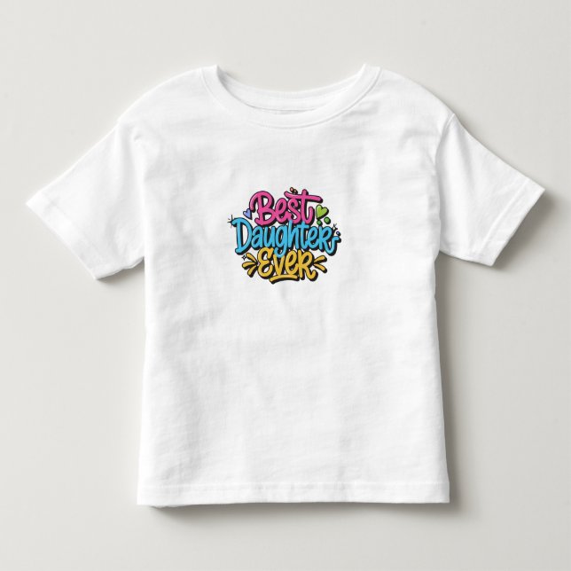T-shirt Pour Les Tous Petits Meilleure Fille Ever (Style 3) (Devant)