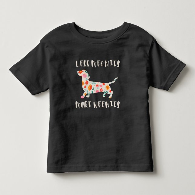 T-shirt Pour Les Tous Petits Moins de méchants plus de weenies (Devant)