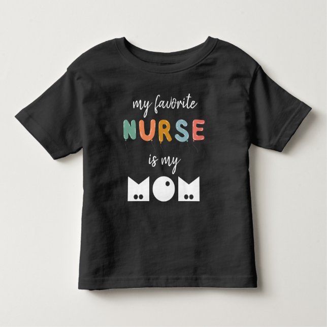 T-shirt Pour Les Tous Petits Mon Infirmière Préférée Est Ma Mère Mignonne Perso (Devant)