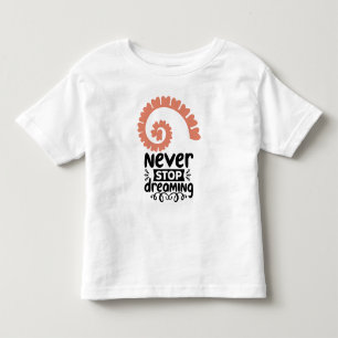 T-shirt Pour Les Tous Petits Motivationnelle "N'arrêtez jamais de rêver"