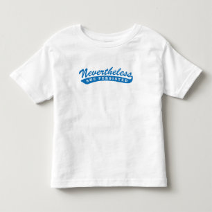 T-shirt Pour Les Tous Petits Néanmoins, elle a persisté. Pièce en t d'enfant