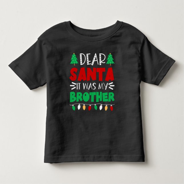 T-shirt Pour Les Tous Petits Noël mignon - Cher Père Noël C'Était Mon Frère (Devant)