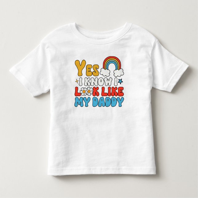T-shirt Pour Les Tous Petits Oui, je sais que j'ai l'air de papa (Devant)